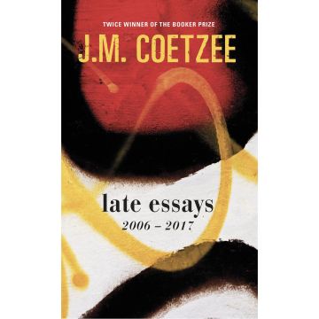 Late Essays: 2006-2017