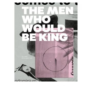 The Men Who Would Be King