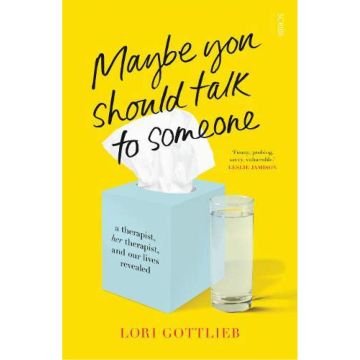 Maybe You Should Talk to Someone - Lori Gottlieb