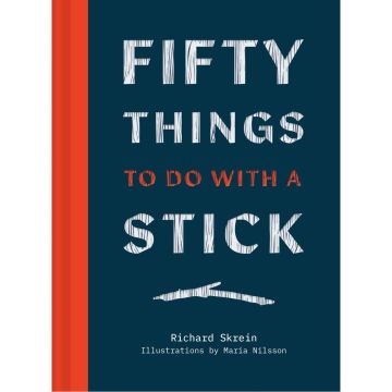 Fifty Things to Do With a Stick