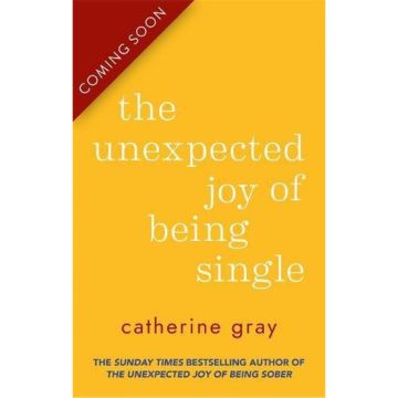 The Unexpected Joy of Being Single