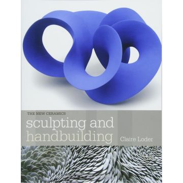 New Ceramics: Sculpting and Handbuilding