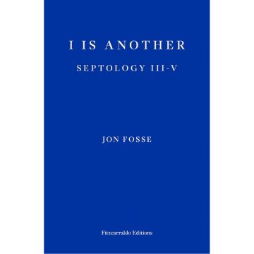 Jon Fosse. I Is Another