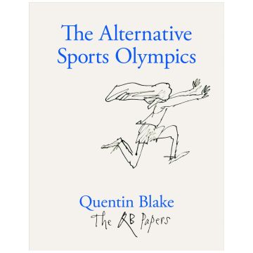 Quentin Blake. The Alternative Olympics Sports