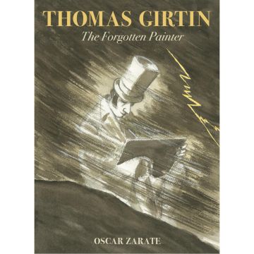 Thomas Girtin. The Forgotten Painter