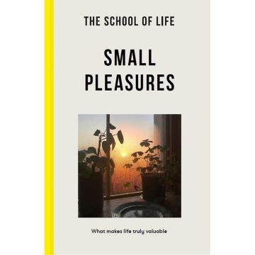 The School of Life: Small Pleasures -