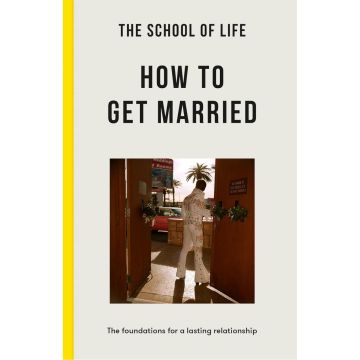 The School of Life: How to Get Married