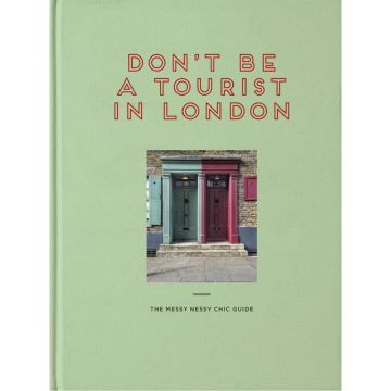 Don't be a tourist in London