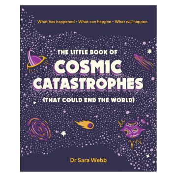 The Little Book of Cosmic Catastrophes