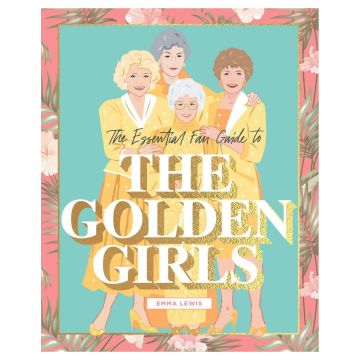 The Essential Fan Guide to the Golden Girls