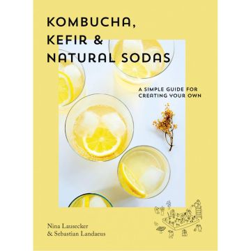 Kombucha, Kefir & Natural Sodas