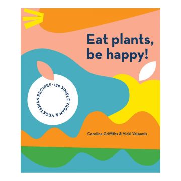 Eat Plants, Be Happy