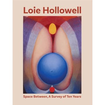 Loie Hollowell: Space Between