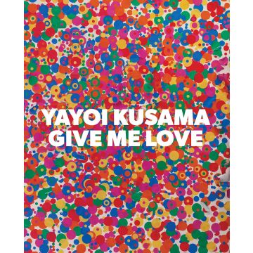 Yayoi Kusama: Give Me Love