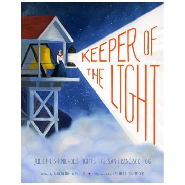 Keeper of the Light: Juliet Fish Nichols Fights the San Francisco Fog