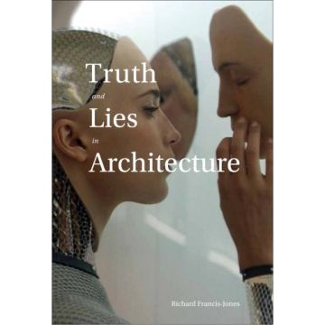 Truth and Lies in Architecture