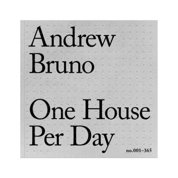 Andrew Bruno. One House Per Day