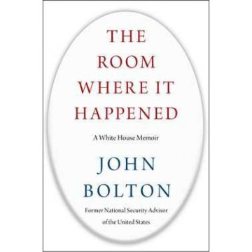 The Room Where it Happened: A White House Memoir