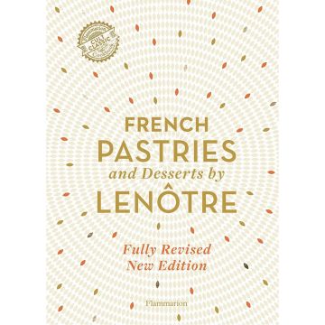 French Pastries and Desserts by Lenôtre