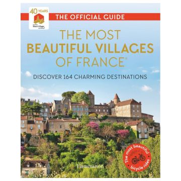 The Most Beautiful Villages of France (40th Anniversary Edition)