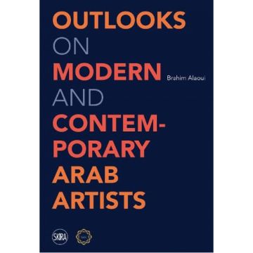 Outlooks on Modern and Contemporary Arab Artists