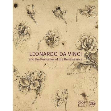 Leonardo da Vinci and the Perfumes of the Renaissance