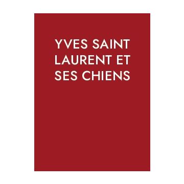 Yves Saint Laurent et ses chiens