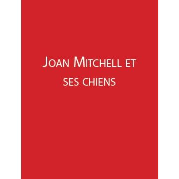 Joan Mitchell et ses chiens