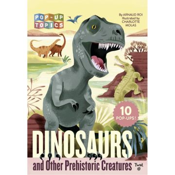 Pop-Up Topics: Dinosaurs and Other Prehistoric Creatures