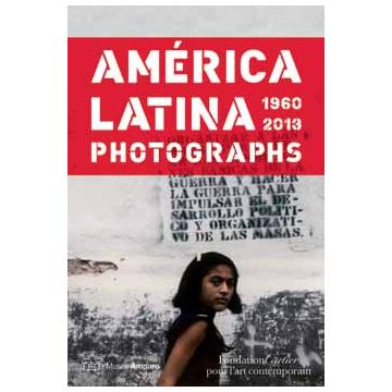 América Latina 1960-2013: Photographs