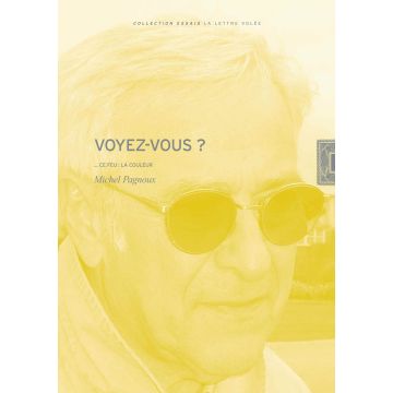 Michel Pagnoux. Voyez-vous?