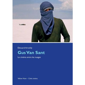 Gus Van Sant. Le cinéma entre les nuages