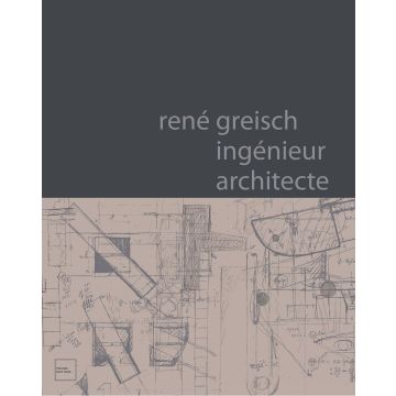 René Greisch. Ingénieur Architecte