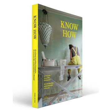 Know How. 40 artisans bruxellois d'exception