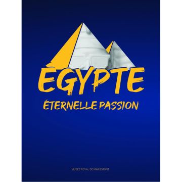 Égypte. Éternelle passion