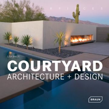 Masterpieces: Courtyard Architecture + Design