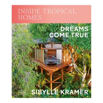 Inside Tropical Homes: Dreams Come True