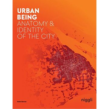 Urban Being: Anatomy & Identity of the City