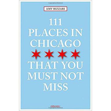 111 Places in Chicago That You Must Not Miss