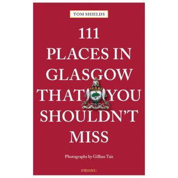 111 Places in Glasgow That You Shouldn't Miss