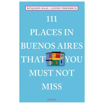 111 Places in Buenos Aires That You Must Not Miss