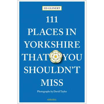 111 Places in Yorkshire That You Shouldn't Miss