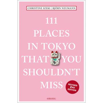 111 Places in Tokyo That You Shouldn't Miss