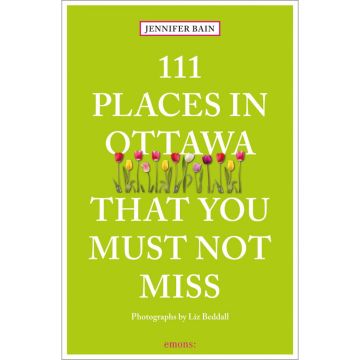 111 Places in Ottawa That You Must Not Miss