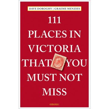 111 Places in Victoria That You Must Not Miss