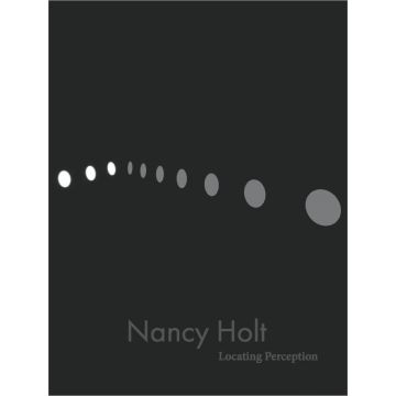 Nancy Holt: Locating Perception