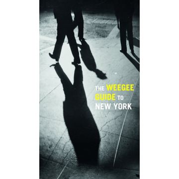 The Weegee Guide to New York