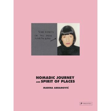 Marina Abramovic: Nomaid Journey and Spirit of Places