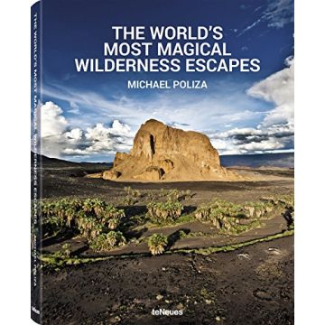 The World´s Most Magical Wilderness Escapes