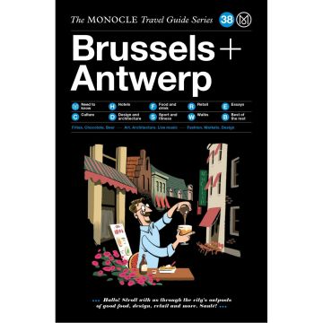 Monocle Travel Guide: Brussels & Antwerp